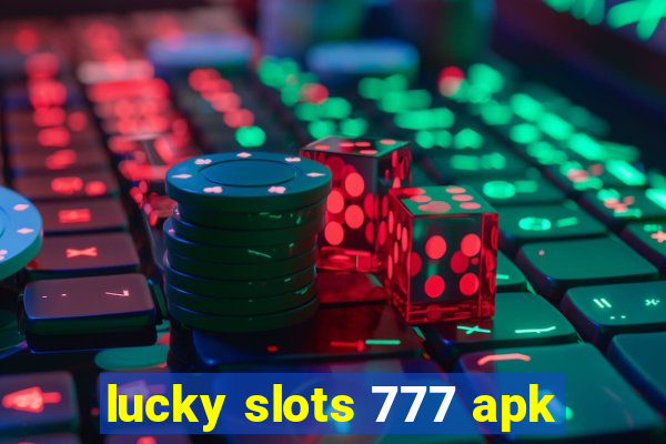 lucky slots 777 apk